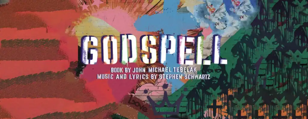 Godspell Book by John Michael Tebelak, Music and Lyrics by Stephen Schwartz